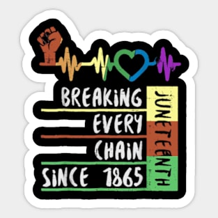 breaking every chain since 1865 women men juneteenth freedom Sticker